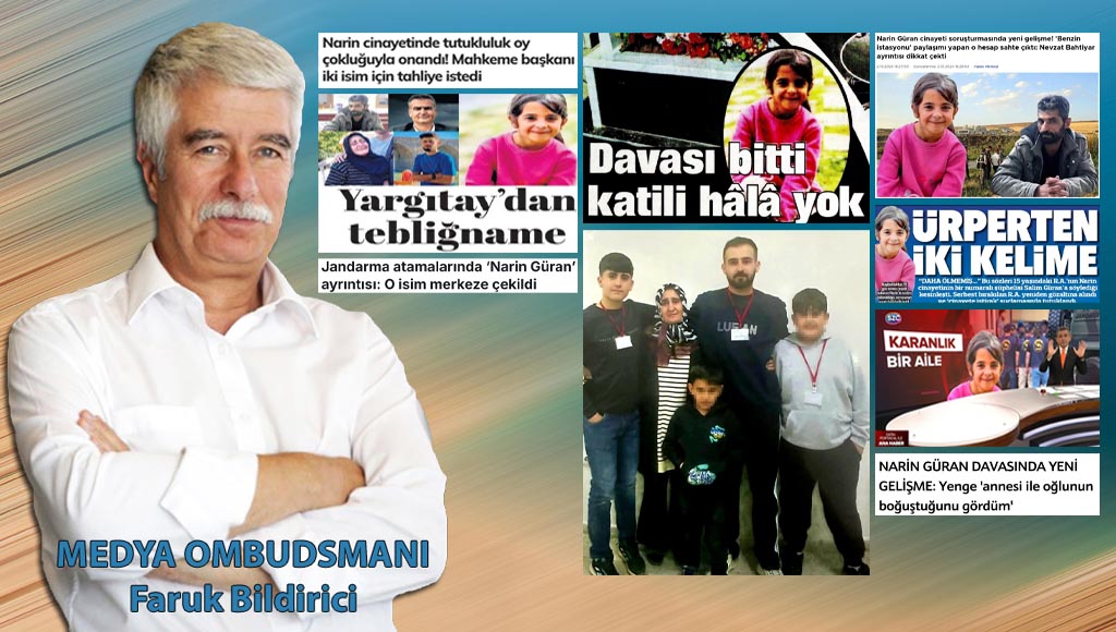 Faruk Bildirici, Narin cinayetinde medyanın yargıyı etkileyen 12 yanlışını yazdı Faruk Bildirici, Narin cinayetinde medyanın yargıyı etkileyen 12 yanlışını yazdı